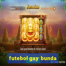 futebol gay bunda